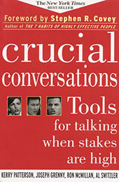 Recommended Reading Book, Crucial Conversations, by Kerry Patterson, Joseph Grenny, Ron McMillan, and Al Switzler